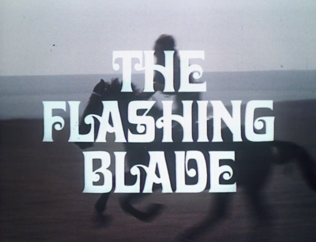 The Flashing Blade (BBC1, 1969).
