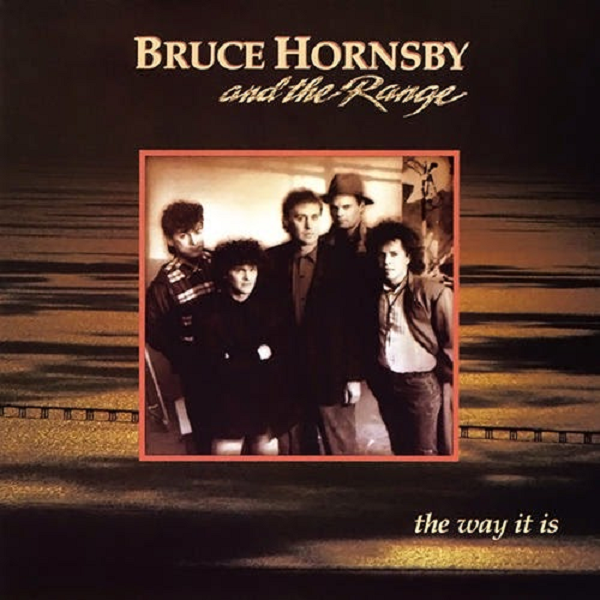 Bruce Hornsby And The Range - The Way It Is (RCA,1986).