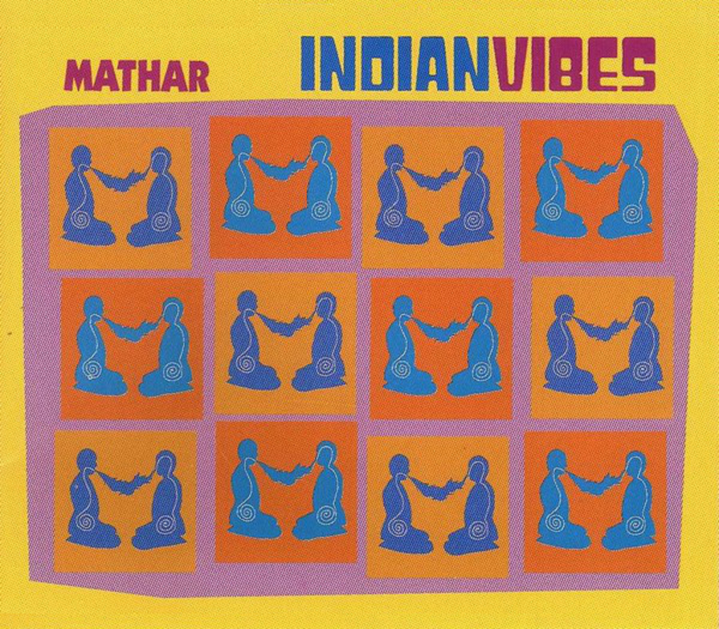 Mathar by Indian Vibes (Virgin, 1994).