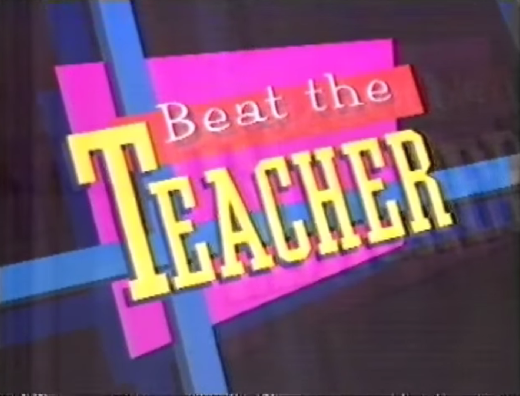 Beat The Teacher (BBC1, 1984-88).